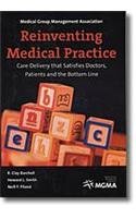 Stock image for Reinventing Medical Practice: Care Delivery that Satisfies Doctors, Patients and the Bottom Line for sale by Ergodebooks
