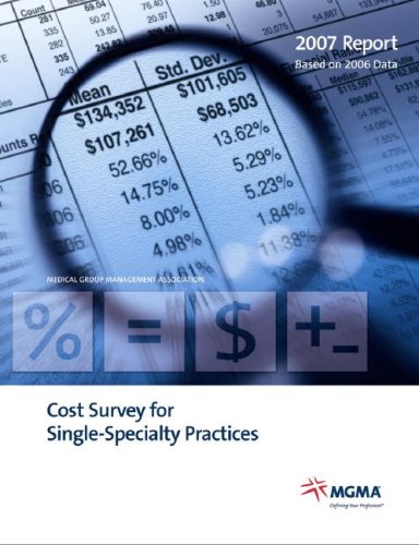 Cost Survey for Single-Specialty Practices: 2007 Report Based on 2006 Data (9781568292090) by Mgma