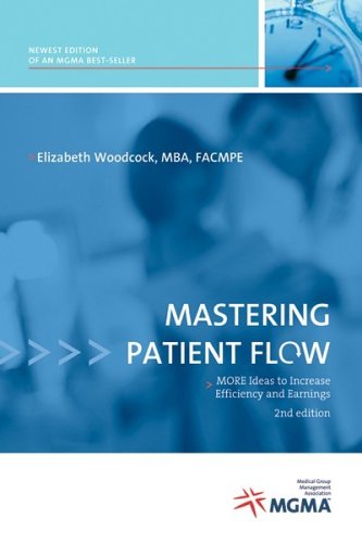 Beispielbild fr Mastering Patient Flow: More Ideas to Increase Efficiency and Earnings, Second Edition zum Verkauf von Wonder Book