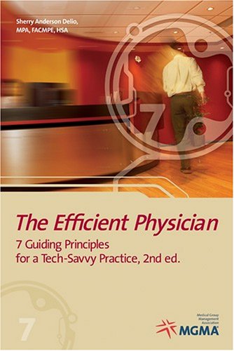 Stock image for The Efficient Physician: 7 Guiding Principles for a Tech- Savvy Practice for sale by ThriftBooks-Atlanta