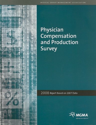 Physician Compensation and Production Survey 2008: Based on 2007 Data (MGMA, Physician Compensation and Production Survey) (9781568292502) by MGMA