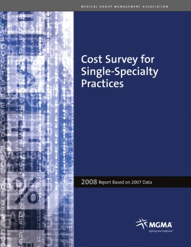 Cost Survey for Single-Specialty Practices: 2008 Report Based on 2007 Data (9781568292557) by Mgma