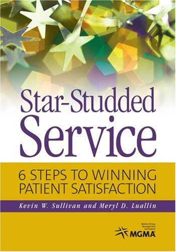 Beispielbild fr Star-Studded Service: 6 Steps to Winning Patient Satisfaction zum Verkauf von ThriftBooks-Dallas