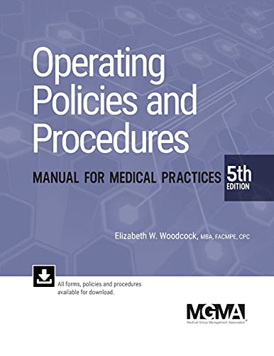 

Operating Policies Procedures Manual for Medical Practices, 4th Ed.