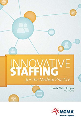 Innovative Staffing for the Medical Practice (9781568293820) by Deborah Walker Keegan