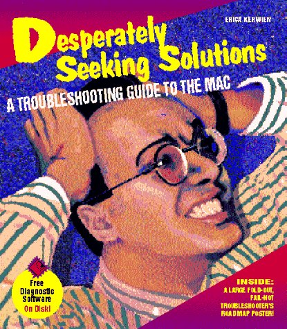 Stock image for Desperately Seeking Solutions : Macintosh Troubleshooting Guide to the Mac for sale by Lighthouse Books and Gifts