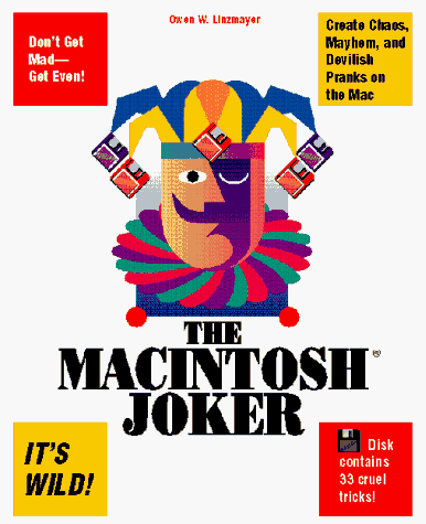 Imagen de archivo de The Macintosh Joker: A Collection of 33 Cruel Mac Tricks/Book and Disk a la venta por Ergodebooks