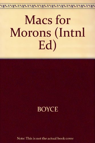Macs for Morons (Intnl Ed) (9781568300856) by BOYCE