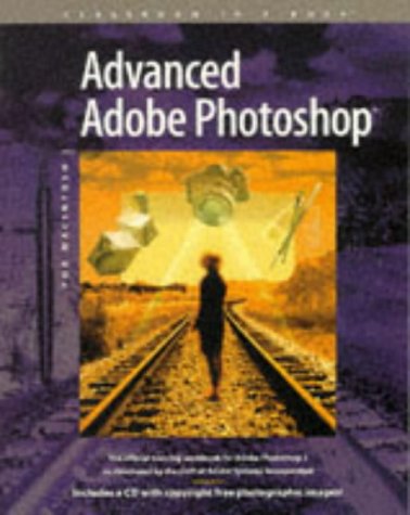 9781568301174: Advanced Adobe Photoshop: For Macintosh (Classroom in a Book)