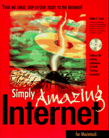 Simply Amazing Internet for Macintosh (9781568302300) by Engst, Adam C.; Engst, Tonya