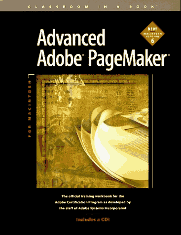 Imagen de archivo de Advanced Adobe PageMaker for Macintosh : Classroom in a Book (Classroom in a Book Ser.) a la venta por Top Notch Books