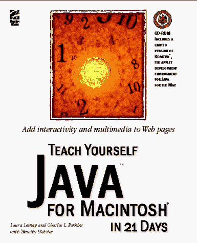 Teach Yourself Java for Macintosh in 21 Days (9781568302805) by Lemay, Laura; Perkins, Charles L.; Webster, Tim