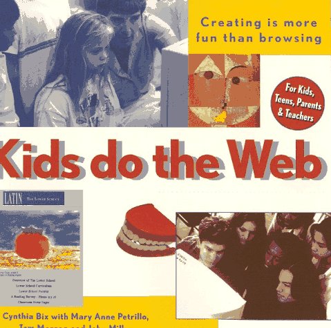 Beispielbild fr Kids Do the Web zum Verkauf von Better World Books