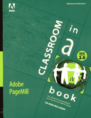 Imagen de archivo de Adobe PageMill 2.0 (Classroom in a Book) Adobe Systems a la venta por Re-Read Ltd