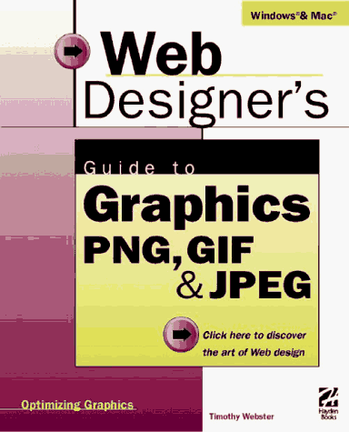 Beispielbild fr Web Designer's Guide to Graphics: Png, Gif & Jpeg zum Verkauf von Wonder Book