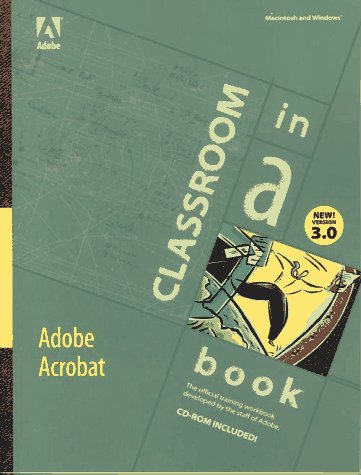 Imagen de archivo de Adobe Acrobat Version 3.0: Classroom in a Book a la venta por Orion Tech