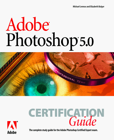 Imagen de archivo de Adobe Photoshop 5 Certification Exam Prep Guide [With Contains Sample Tests in a Test Engine with Scores] a la venta por ThriftBooks-Dallas