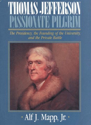 Beispielbild fr Thomas Jefferson - Passionate Pilgrim : The Presidency and the Founding of the University zum Verkauf von Better World Books: West