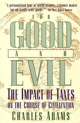 For Good and Evil: The Impact of Taxes on the Course of Civilization