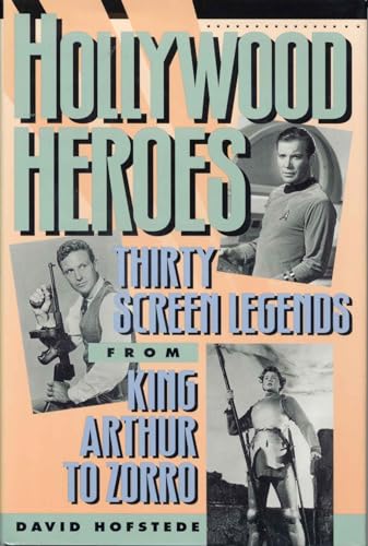 Stock image for Hollywood Heroes: Thirty Screen Legends from King Arthur to Zorro for sale by Firefly Bookstore