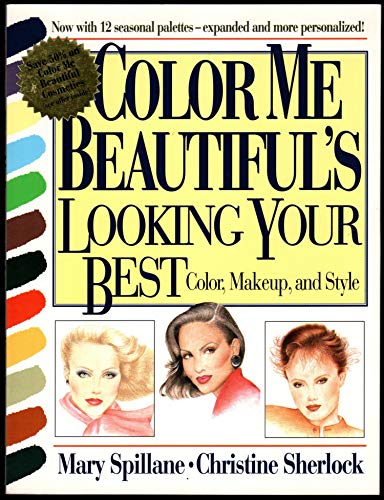 Stock image for Color Me Beautifuls Looking Your Best: Color, Makeup and Style for sale by Red's Corner LLC