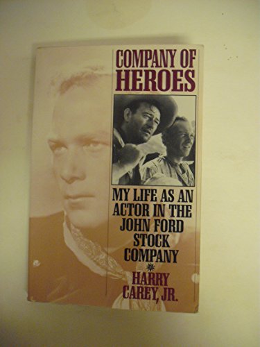 Beispielbild fr Company of Heroes: My Life as an Actor in the John Ford Stock Company: 42 (The Scarecrow Filmmakers Series) zum Verkauf von Aladdin Books