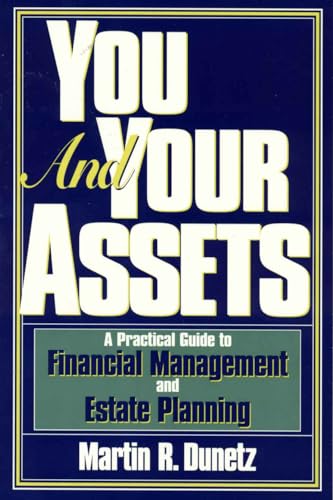 Beispielbild fr You and Your Assets: A Practical Guide to Financial Management and Estate Planning zum Verkauf von Wonder Book