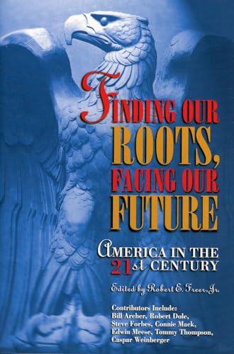 Beispielbild fr Finding Our Roots, Facing Our Future: America in the 21st Century zum Verkauf von Wonder Book