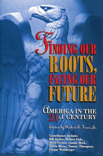 Finding Our Roots, Facing our Future; America in the 21st Century
