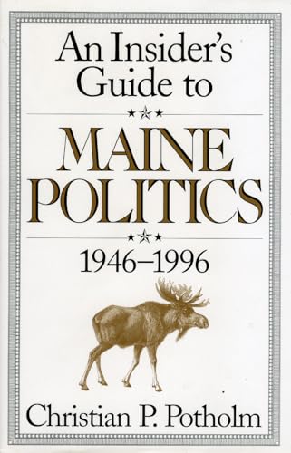 Beispielbild fr An Insider's Guide to Maine Politics 1946-1996 zum Verkauf von General Eclectic Books