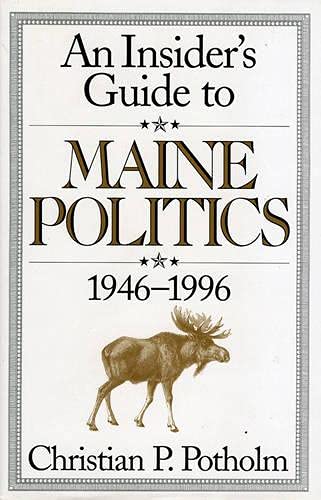 Stock image for An Insider's Guide to Maine Politics 1946-1996 for sale by General Eclectic Books