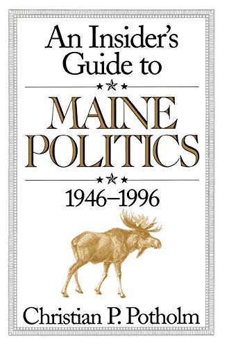 Beispielbild fr An Insider's Guide to Maine Politics zum Verkauf von ThriftBooks-Dallas