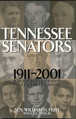 Stock image for Tennessee Senators, 1911-2001 : Portraits of Leadership in a Century of Change for sale by Better World Books