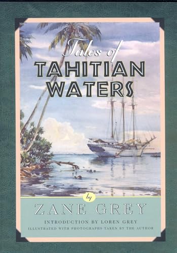 Stock image for TALES OF TAHITIAN WATERS. By Zane Grey. for sale by Coch-y-Bonddu Books Ltd