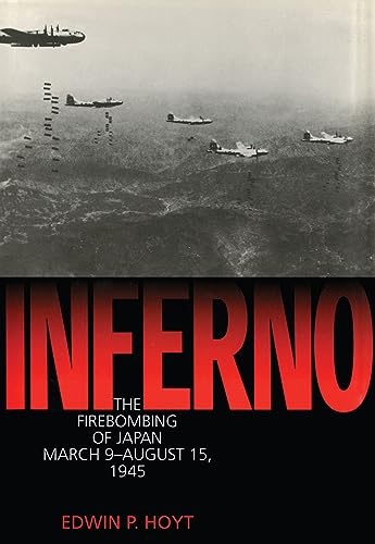 Beispielbild fr Inferno: The Firebombing of Japan, March 9-August 15, 1945 zum Verkauf von Argosy Book Store, ABAA, ILAB