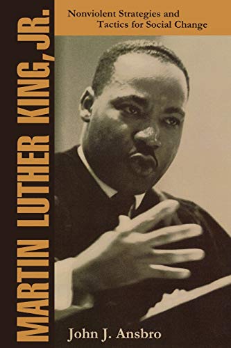 Imagen de archivo de Martin Luther King, Jr.: Nonviolent Strategies and Tactics for Social Change a la venta por BooksRun