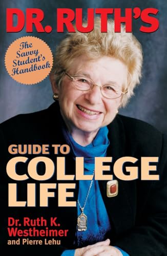 Stock image for Dr. Ruth's Guide to College Life : The Savvy Student's Handbook for sale by Better World Books