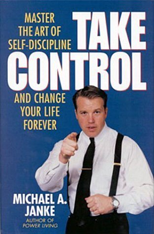 Beispielbild fr Take Control: Master the Art of Self-Discipline and Change Your Life Forever zum Verkauf von Wonder Book