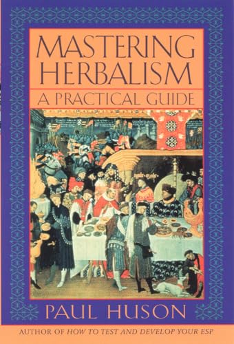 Beispielbild fr Mastering Herbalism: A Practical Guide zum Verkauf von Goodwill Books