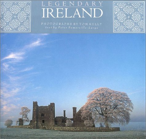 Legendary Ireland (9781568332215) by Somerville-Large, Peter; Kelly, Tom