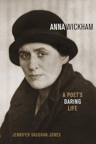 Stock image for Anna Wickham: A Poet's Daring Life for sale by AwesomeBooks
