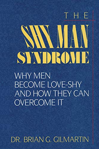 Imagen de archivo de The Shy Man Syndrome: Why Men Become Love-Shy and How They Can Overcome It a la venta por Lucky's Textbooks