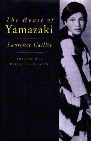 Stock image for The House of Yamazaki: The Life of a Daughter of Japan for sale by Front Cover Books