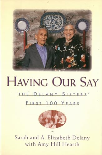 Beispielbild fr Having Our Say: The Delany Sisters First 100 Years zum Verkauf von SecondSale