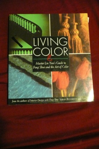 Imagen de archivo de Living Color : Master Lin Yuns Guide to Feng Shui and the Art of Color a la venta por Better World Books: West