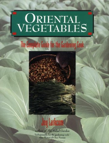 9781568360171: Oriental Vegetables: The Complete Guide for Garden and Kitchen: The Complete Guide for the Gardening Cook