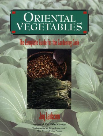 Stock image for Oriental Vegetables : The Complete Guide for the Gardening Cook for sale by Better World Books: West