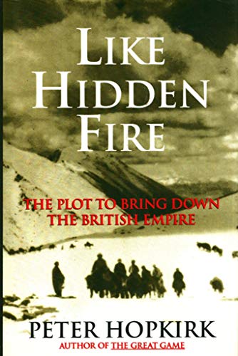 Stock image for Like Hidden Fire : The Plot to Bring Down the British Empire for sale by Novel Ideas Books & Gifts