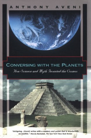 Stock image for Conversing with the planets: How science and myth invented the cosmos for sale by Prairie Creek Books LLC.