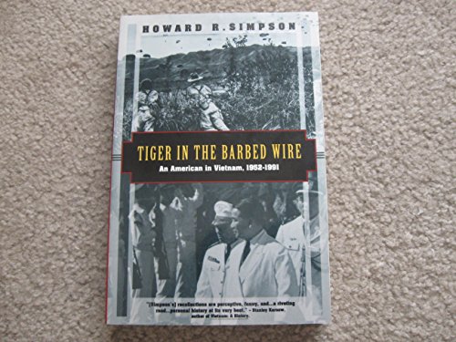 Beispielbild fr Tiger in the Barbed Wire : An American in Vietnam zum Verkauf von Better World Books